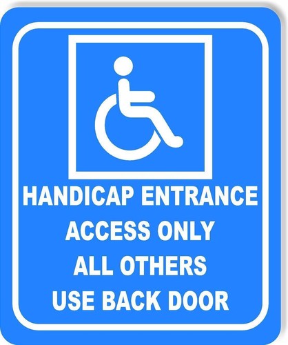 Handicap entrance only all - handicap,