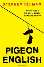 Pigeon English By Stephen Kelman. 9781408828205