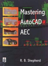 Mastering AutoCAD AEC,R