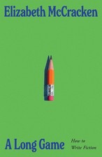 A Long Game: How to Write