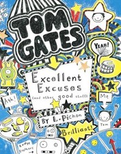 Excellent Excuses (And Other Good Stuff) (Tom Gates) By Liz Pichon