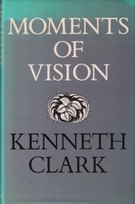 Moments of Vision, Clark, Sir