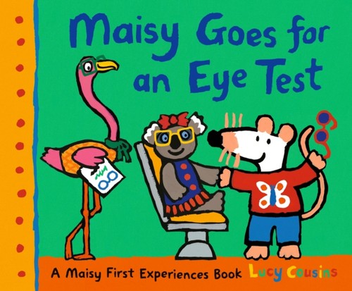 Maisy goes for eye - maisy, by