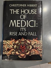 The House of Medici: Its Rise