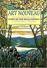 Art Nouveau : Spirit of the Belle Epoque Hardcover Juliette Berna