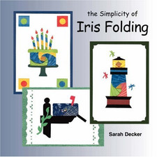 The Simplicity of Iris Folding - Decker, Sarah
