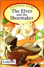 Elves and the Shoemaker (Ladybird Favourite Tales) By Jacob Grimm, Wilhelm Grim