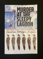 MURDER AT THE SLEEPY LAGOON Zoot Suits Race and Riot… by Pagan 1st Edition 2003