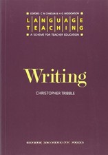 Writing (Language Teaching: A Scheme for Teacher Education) By Chris Tribble