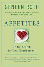 Appetites: On the Search for True Nourishmen- 0452276799, Geneen Roth, paperback