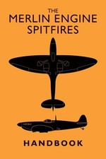 The Merlin Engine Spitfires Handbook by . Pilots Notes | Hardcover | 2021