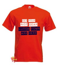 GET YOUR RIOT GEAR, LUTON TOWN