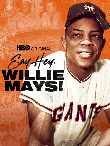 2022 say hey willie mays - hey, movie