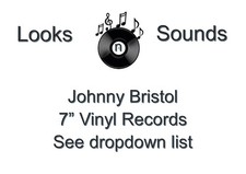 JOHNNY BRISTOL 7" VINYLS - VARIOUS TITLES - EX