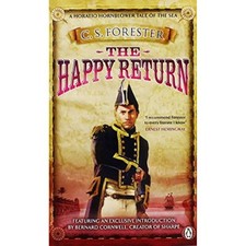 The Happy Return (A Horatio Hornblower Tale of the Sea) By C.S. Forester