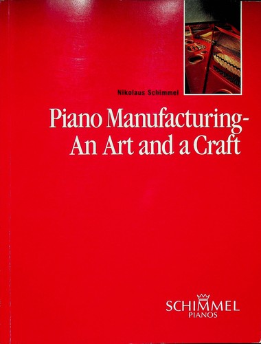 Piano manufacturing art and - manufacturing, an