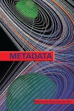 Metadata. Marcia Lei Zeng and