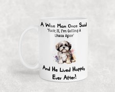 Lhasa Apso Mug Gift A Wise Man Once Said I'm Getting Cute Dog Owner Present