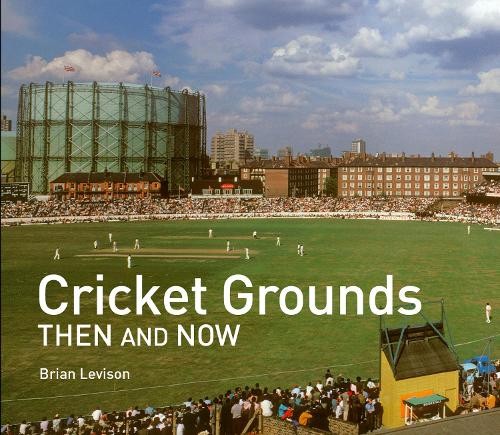 Cricket grounds then and now - cricket,
