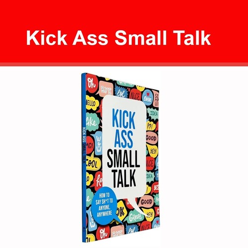 Kick ass small talk how - kick,