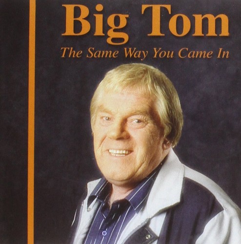 Big tom the same way - the, you