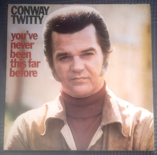 Conway twitty you never - twitty,