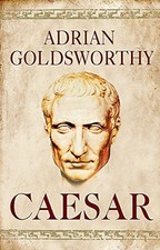 Caesar: The Life of a Colossus by Goldsworthy, Adrian Hardback Book The Cheap
