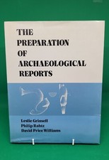 The Preparation of Archaeological Reports - Grinsell, Leslie: H/B 1974 2nd Ed