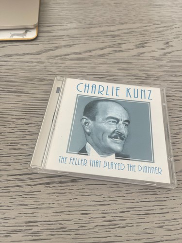 Charlie kunz the feller that - charlie,