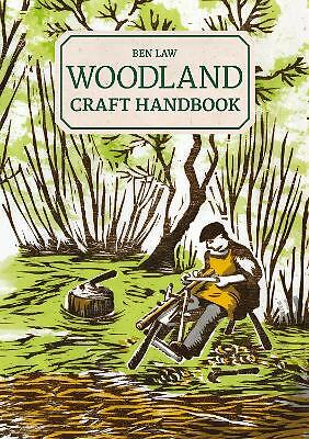 Woodland craft handbook - woodland, ben