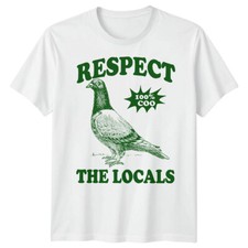 Respect The Locals Pigeon Bird
