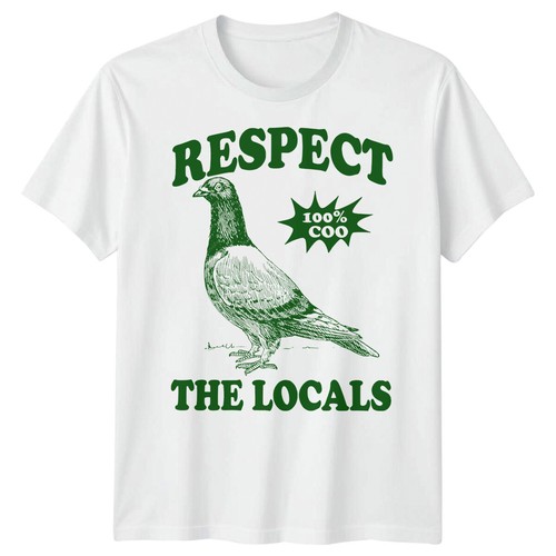 Respect the locals pigeon bird - respect,