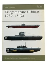 WW2 German Kriegsmarine U-Boats 1939 to 45 (2) Osprey New Vanguard No 55 New ...