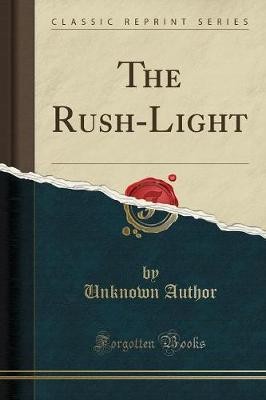 The rushlight classic reprint - rushlight,