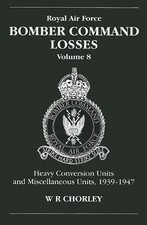 RAF Bomber Command Losses of the Second World War 8 - 9781857801569