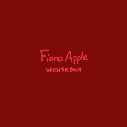 Fiona apple when the pawn - :,