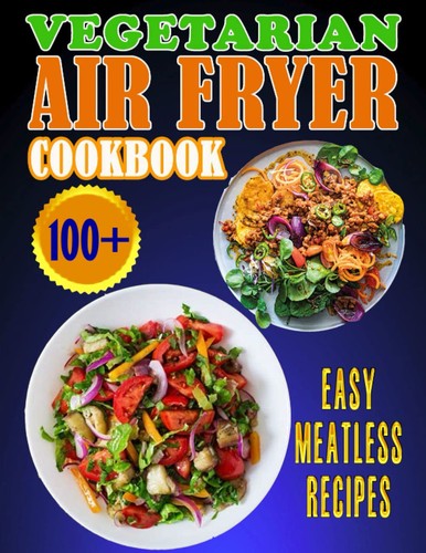 Vegetarian air fryer - vegetarian, cookbook