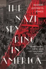 The Nazi Spy Ring in America: Hitler's Agents, the Fbi, and the Case That: Used
