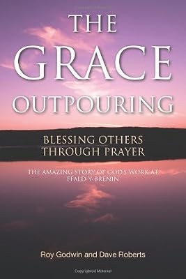 The grace outpouring blessing - the,