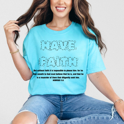 Have faith shirt graphic - faith,