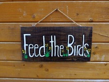 "FEED THE BIRDS" SIGN. Hand Made, Carved & Painted. Great Rustic Look, Boho Chic