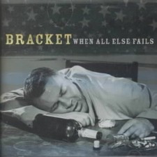 When All Else Fails by Bracket