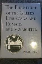 Richter, G M  THE FURNITURE OF THE GREEKS, ETRUSCANS AND ROMANS 1966 Hardback