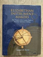 Elizabethan Instrument Makers - Origins of London Trade in Precision Instruments