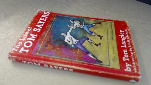 Life tom sayers - of,