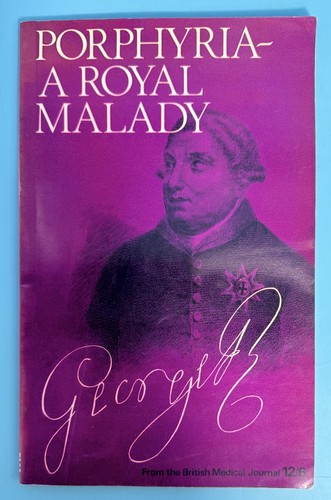 Porphyria royal malady - porphyria,