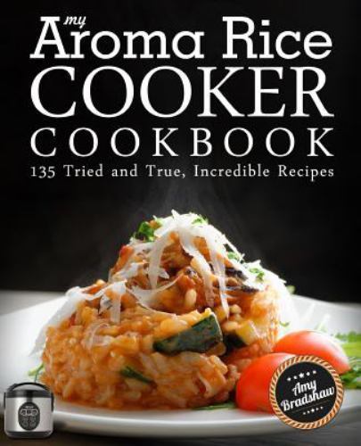 Aroma rice cooker cookbook - aroma,