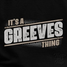 IT'S A GREEVES THING T-SHIRT