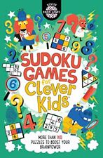 Sudoku Games for Clever Kids®: More than 160 puzzles to boost your brain power 