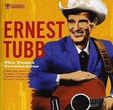 Ernest Tubb ~ TEXAS TROUBADOUR